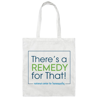 There's a Remedy for That Canvas Tote Bag