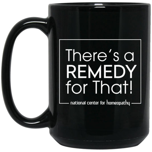 There's a Remedy for That 15oz Black Mug